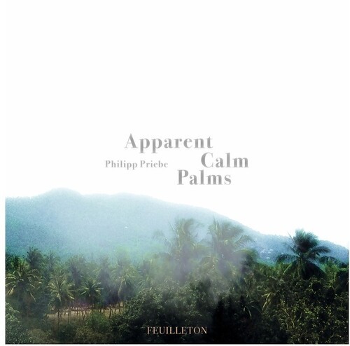 Priebe Philipp - Apparent Calm Palms in der Gruppe VINYL / Dans/Techno bei Bengans Skivbutik AB (4185380)