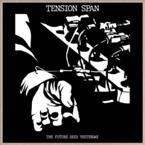 Tension Span - Future Died Yesterday in der Gruppe VINYL / Pop-Rock bei Bengans Skivbutik AB (4185390)