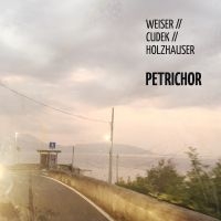 Weiser/Cudek/Holzhauser - Petrichor in der Gruppe CD / Jazz bei Bengans Skivbutik AB (4185427)