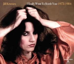 Kroesen Jill - I Really Want To Bomb You: 1972 - 1 in der Gruppe CD / Pop-Rock bei Bengans Skivbutik AB (4185957)