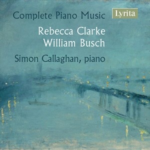 Busch William Clarke Rebecca - Clarke & Busch: Complete Piano Musi in der Gruppe Externt_Lager / Naxoslager bei Bengans Skivbutik AB (4186679)