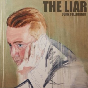 Fullbright John - Liar in der Gruppe CD / Pop bei Bengans Skivbutik AB (4187462)