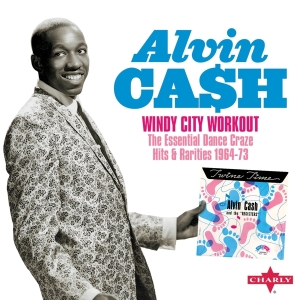 Alvin Cash - Windy City Workout - The Essential Dance Craze Hits & Rarities 1964-73 in der Gruppe CD bei Bengans Skivbutik AB (4187466)