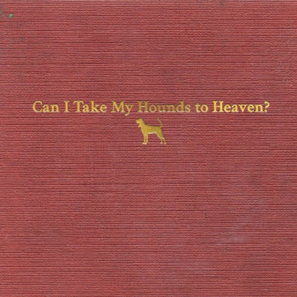 Childers Tyler - Can I Take My Hounds To Heaven? in der Gruppe CD / Bestseller bei Bengans Skivbutik AB (4188404)