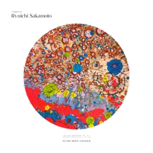 Sakamoto Ryuichi - A Tribute To Ryuichi Sakamoto - To The Moon And Back in der Gruppe Övrigt /  bei Bengans Skivbutik AB (4188477)