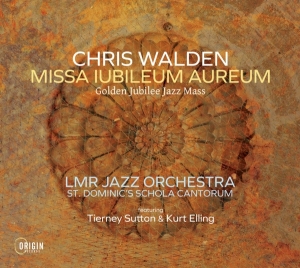 Chris Walden - Missa Iubileum Aureum: Golden Jubilee Jazz Mass in der Gruppe CD / Jazz bei Bengans Skivbutik AB (4188578)