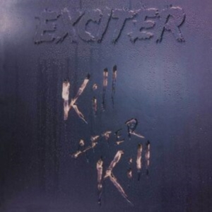 Exciter - Kill After Kill (Digipack) in der Gruppe CD bei Bengans Skivbutik AB (4189218)