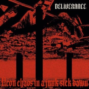 Deliverance - Neon Chaos In A Junk-Sick Dawn (Dig in der Gruppe CD / Hårdrock/ Heavy metal bei Bengans Skivbutik AB (4189855)