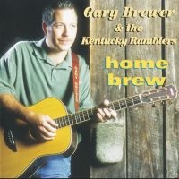 Brewer Gary & The Kentucky Ramblers - Home Brew in der Gruppe CD bei Bengans Skivbutik AB (4190405)