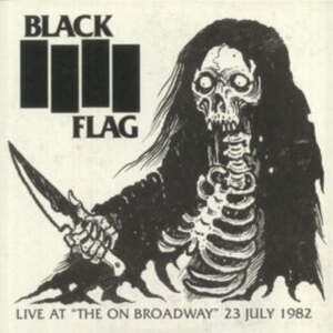 Black Flag - Live At The On Broadway 23 July 198 in der Gruppe UNSERE TIPPS / Freitagsveröffentlichungen / Fredag den 12:e Jan 24 bei Bengans Skivbutik AB (4190597)
