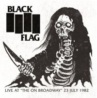 Black Flag - Live At The On Broadway 23 July 198 in der Gruppe UNSERE TIPPS / Freitagsveröffentlichungen / Fredag den 12:e Jan 24 bei Bengans Skivbutik AB (4190597)