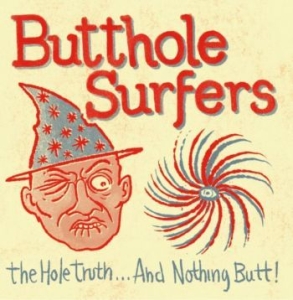 Butthole Surfers - The Whole Truth...And Nothing Butt! in der Gruppe VINYL bei Bengans Skivbutik AB (4190598)