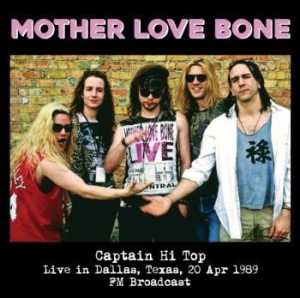 Mother Love Bone - Captain Hi Top Live Dallas 89/04/20 in der Gruppe VINYL / Pop-Rock bei Bengans Skivbutik AB (4190943)