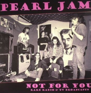 Pearl Jam - Not For You: Rare Radio & Tv Broadc in der Gruppe VINYL / Hårdrock/ Heavy metal bei Bengans Skivbutik AB (4190956)