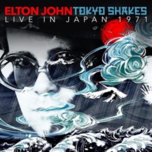 John Elton - Tokyo Shakes: Live In Japan 1971 in der Gruppe CD bei Bengans Skivbutik AB (4190957)