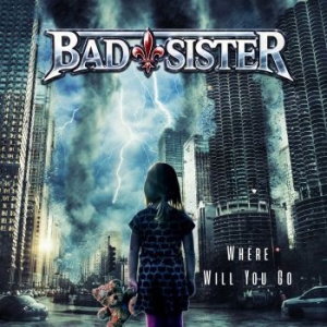 Bad Sister - Where Will You Go in der Gruppe CD / Hårdrock/ Heavy metal bei Bengans Skivbutik AB (4192309)
