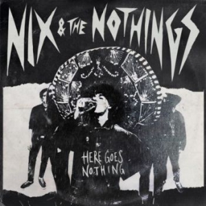 Nix & The Nothings - Here Goes Nothing (Indie Exclusive, in der Gruppe VINYL / Pop-Rock bei Bengans Skivbutik AB (4192410)