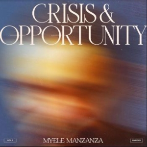 Myele Manzanza - Crisis & Opportunity Vol. 3 in der Gruppe VINYL / Jazz bei Bengans Skivbutik AB (4192539)