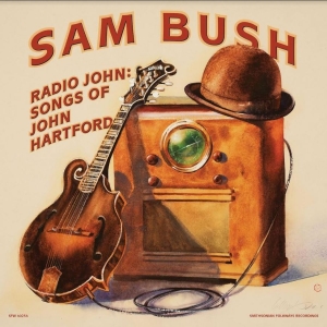 Bush Sam - Radio John: Songs Of John Hartford in der Gruppe CD / Pop-Rock bei Bengans Skivbutik AB (4193947)