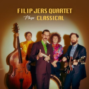 Filip Jers Quartet Plays - Filip Jers Quartet Plays Classical in der Gruppe CD bei Bengans Skivbutik AB (4194264)