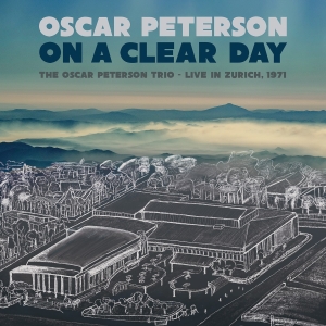 The Oscar Peterson Trio - On A Clear Day - Live In Zurich, 19 in der Gruppe CD bei Bengans Skivbutik AB (4194993)