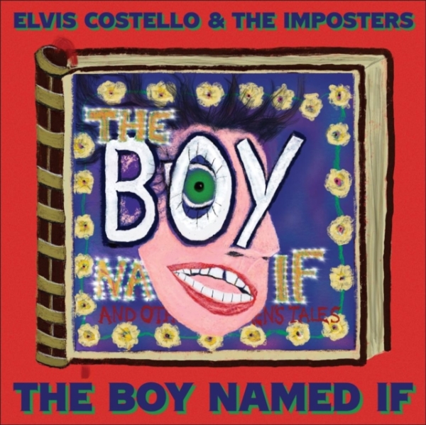 Elvis Costello & The Imposters - The Boy Named If in der Gruppe CD / Pop-Rock bei Bengans Skivbutik AB (4195977)