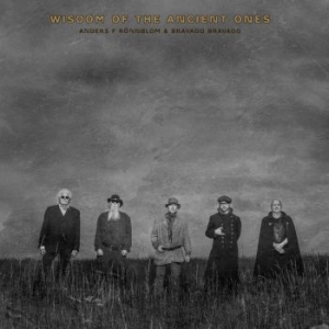 Anders F Rönnblom & Bravado Bravado - Wisdom Of The Ancient Ones in der Gruppe CD / Rock bei Bengans Skivbutik AB (4196816)