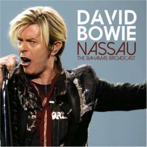 Bowie David - Nassau (Live Broadcast 2003) in der Gruppe CD / Pop bei Bengans Skivbutik AB (4196856)