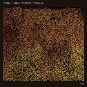 Ihlebaek Andreas - Nowhere Everything in der Gruppe CD bei Bengans Skivbutik AB (4196893)