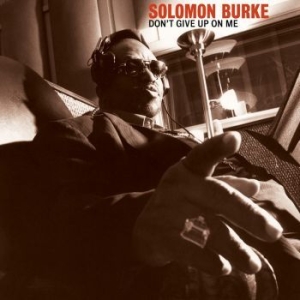 Solomon Burke - Don't Give Up On Me in der Gruppe VINYL / Blues,Jazz,RnB-Soul bei Bengans Skivbutik AB (4198732)