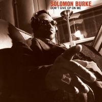 Solomon Burke - Don't Give Up On Me (Clear Vinyl) in der Gruppe UNSERE TIPPS / Am beliebtesten vinylklassiker bei Bengans Skivbutik AB (4198733)