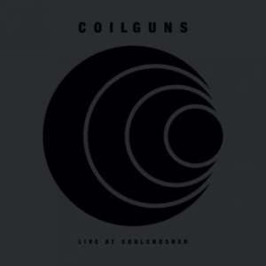 Coilguns - Live At Soulcrusher (A5 Digipack) in der Gruppe CD / Hårdrock/ Heavy metal bei Bengans Skivbutik AB (4199322)