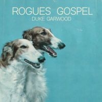 Garwood Duke - Rogues Gospel in der Gruppe VINYL / Bestseller bei Bengans Skivbutik AB (4200051)