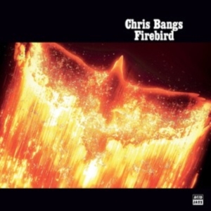 Bangs Chris - Firebird in der Gruppe CD / Pop-Rock bei Bengans Skivbutik AB (4200734)