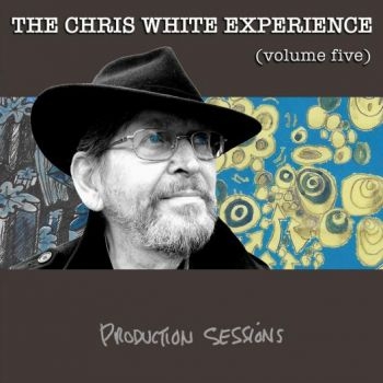 Chris White Experience - Volume Five - Production Sessions in der Gruppe CD / Bestseller bei Bengans Skivbutik AB (4200738)