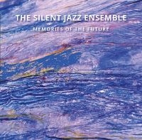 Silent Jazz Ensemble - Memories Of The Future in der Gruppe CD bei Bengans Skivbutik AB (4202080)