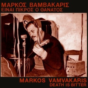 Markos Vamvakaris - Death Is Bitter in der Gruppe VINYL / World Music bei Bengans Skivbutik AB (4202086)