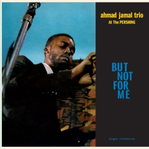 Ahmad Jamal Trio - Live At The Pershing Lounge 1958 - But Not For Me in der Gruppe VINYL / Jazz bei Bengans Skivbutik AB (4202282)