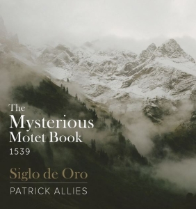 Siglo De Oro Allies Patrick - The Mysterious Motet Book 1539 in der Gruppe Externt_Lager / Naxoslager bei Bengans Skivbutik AB (4203361)