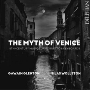 Glenton Gawain Wollston Silas - The Myth Of Venice: 16Th Century Mu in der Gruppe Externt_Lager / Naxoslager bei Bengans Skivbutik AB (4204186)