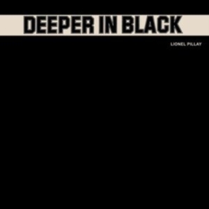 Pillay Lionel - Deeper In Black in der Gruppe VINYL bei Bengans Skivbutik AB (4204543)