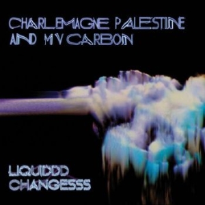 Mv Carbon And Charlemagne Palestine - Liquiddd Changesss (Clear Blue With in der Gruppe VINYL / Bestseller bei Bengans Skivbutik AB (4204576)