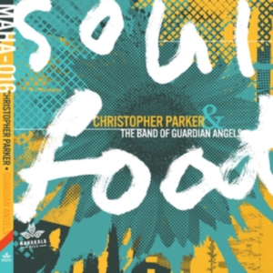 Parker Christopher & The Band Of Gu - Soul Food in der Gruppe Övrigt /  bei Bengans Skivbutik AB (4204629)