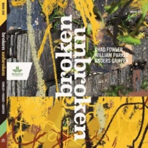 Fowler Chad William Parker Ander - Broken Unbroken in der Gruppe CD / Jazz bei Bengans Skivbutik AB (4204635)