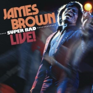 Brown James - Super Bad Live! in der Gruppe CD / Pop-Rock,RnB-Soul bei Bengans Skivbutik AB (4204663)