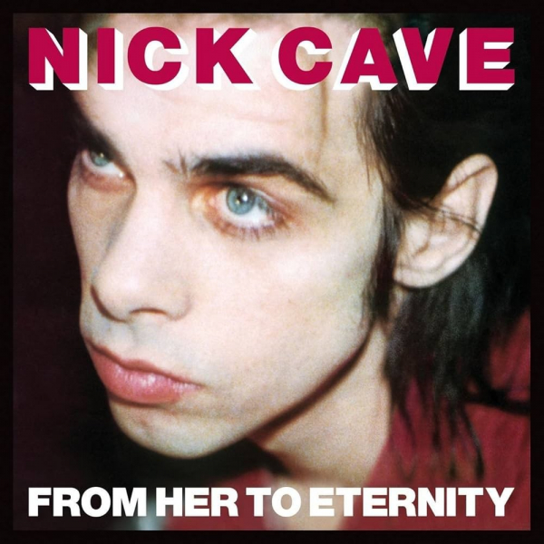 Nick Cave & The Bad Seeds - From Her To Eternity in der Gruppe Övrigt / bei Bengans Skivbutik AB (4204712)