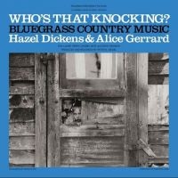 Dickens Hazel & Alice Gerrard - Who's That Knocking? in der Gruppe VINYL / Country bei Bengans Skivbutik AB (4204731)