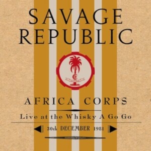 Savage Republic - Afro Corps Live At Whiskey A Go Go in der Gruppe VINYL / Pop-Rock bei Bengans Skivbutik AB (4204750)