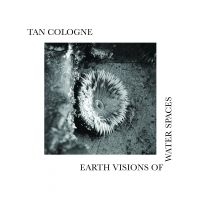 Tan Cologne - Earth Visions Of Water Spaces in der Gruppe VINYL / Pop-Rock bei Bengans Skivbutik AB (4204839)