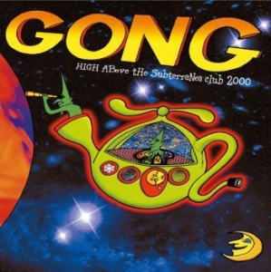 Gong - High Above Subterranea Club 2000 (C in der Gruppe CD / Rock bei Bengans Skivbutik AB (4204858)